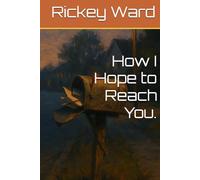 How I Hope to Reach You.