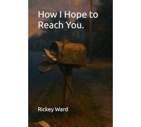 How I Hope to Reach You.