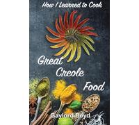 How I Learned to Cook Great Creole Food