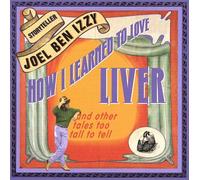 How I Learned to Love Liver: and Other Tales Too Tall To Tell