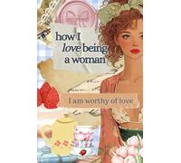 How I love being a woman - Vintage Aesthetic 5.5 x 8.5 Dot Grid Journal Notebook for Women: Hard Cover, Compact Sized, Cream Paper - Stationery for Creative Notes and Daily Diary