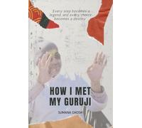 HOW I MET MY GURUJI