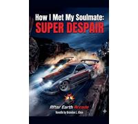 How I Met My Soulmate "Super Despair"