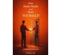 How I Met Myself !: A manual for the Mind