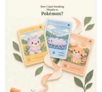 How I Quit Smoking Thanks to Pokémon?