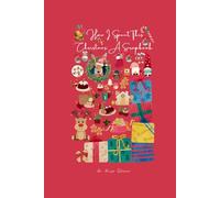 How I Spent This Christmas: A Scrapbook