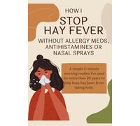 How I Stop Hay Fever Without Allergy Meds, Antihistamines or Nasal Sprays: A simple 5-minute morning routine I've used for more than 20 years to help keep hay fever from taking hold.