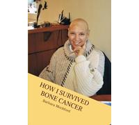 How I Survived Bone Cancer