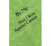 How I Won Against Cancer