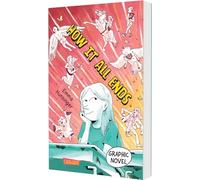 How It All Ends: witzige und feinfühlige Graphic Novel über Feundschaft, Identität und Erwachsenwerden