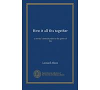 How it all fits together: a novice's introduction to the game of life