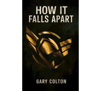 How It Falls Apart: The new, must-read, addictive dystopian thriller for 2025, buy before it's banned!