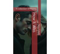 How It Was: A Collection Of Poems.