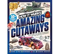 How it Works: Book of Amazing Cutaways: Discover the Inner Workings of the World's Wonders