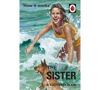 How It Works. The Sister. Ladybird For Grownups (Ladybirds for Grown-Ups)