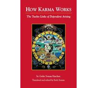 How Karma Works: The Twelve Links of Dependent-Arising