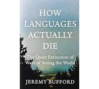 How Languages Actually Die: The Quiet Extinction of Ways of Seeing the World