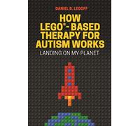 How LEGO-Based Therapy for Autism Works: Landing on My Planet