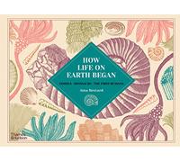 How Life on Earth Began: Fossils · Dinosaurs · The First Humans