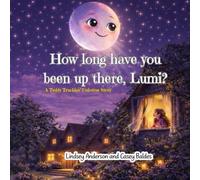 How long have you been up there, Lumi?: Teddy Truckins' Universe