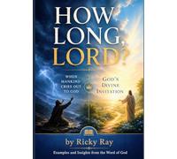 How Long, Lord?: The Dialogue of Waiting, Weariness, and Divine Invitation