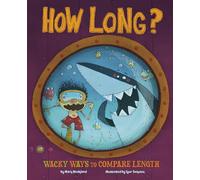 How Long?: Wacky Ways to Compare Length (Wacky Comparisons)