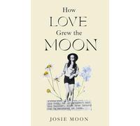 How Love Grew the Moon