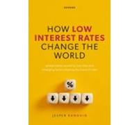 How Low Interest Rates Change The World