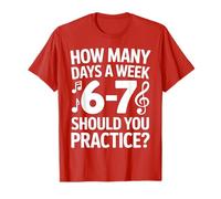 How Many Days A Week Should You Practice Music 6-7 Six Seven Camiseta