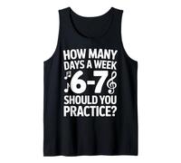 How Many Days A Week Should You Practice Music 6-7 Six Seven Camiseta sin Mangas