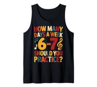 How Many Days A Week Should You Practice Music 6-7 Six Seven Camiseta sin Mangas