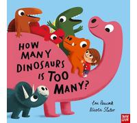 How Many Dinosaurs is Too Many? (How Many is Too Many? series)