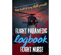 “ How many flights do you have? “ Keep track of every flight yourself! Flight Paramedic Flight Nurse Logbook