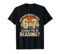 How Many Nights a Week Should You Be Reading Funny 6 7 Meme Camiseta