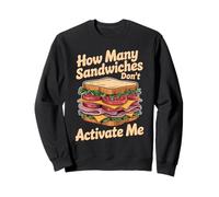 How Many Sandwiches Don't Activate Me Merienda aleatoria - Sudadera
