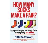 How Many Socks Make a Pair?: Surprisingly Interesting Everyday Maths