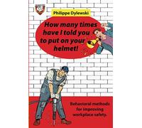 How many times have I told you to put on your helmet!: Behavioral methods to improve workplace safety