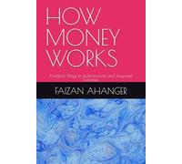 HOW MONEY WORKS: Practical Ways to Build Income and Financial Freedom