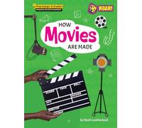 How Movies Are Made (From Concept to Creation: Making Entertainment)
