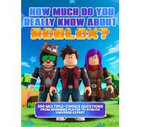 How Much Do You Really Know About Roblox?: 200 Multiple-Choice Questions | From Beginner Player to Roblox Universe Expert
