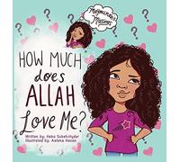 How Much Does Allah Love Me (1) (Maymunah's Musings)