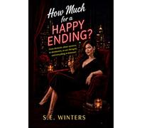 HOW MUCH FOR A HAPPY ENDING?: From domestic abuse survivor, to dominatrix, to sex therapist and everything in between!