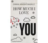 How Much I Love You: Survival has a price - the sequel to When Skies Are Grey