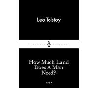 How Much Land Does A Man Need? (Penguin Little Black Classics) – Penguin Books