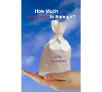 How Much Life Insurance Is Enough?