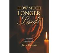 How Much Longer, Lord?