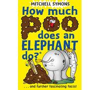 How Much Poo Does an Elephant Do?: And Further Fascinating Facts! (Mitchell Symons' Trivia Books, 3)
