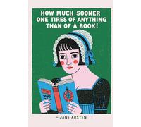 How Much Sooner One Tires of Anything Than of a Book: Jane Austen 120 Page Lined 6x9 Notebook with Retro Folk Illustration Cover