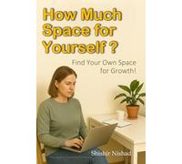How Much Space for Yourself: Find Your Own Space for Growth!