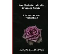 How Music Can Help with Stress and Anxiety -: A Perspective from The KLB Band